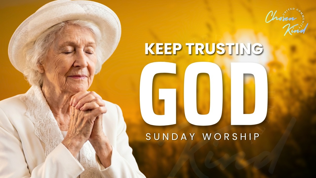 Sunday Worship Service | Trusting God in Every Season | 30 Minute Christian Message and Prayer