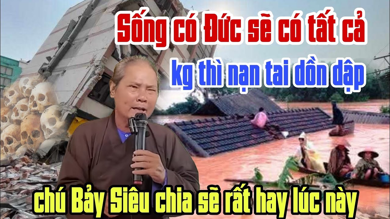 Chú bảy Siêu chia sẽ Sống có Đức sẽ có tất cả.còn không thì thảm họa đến 