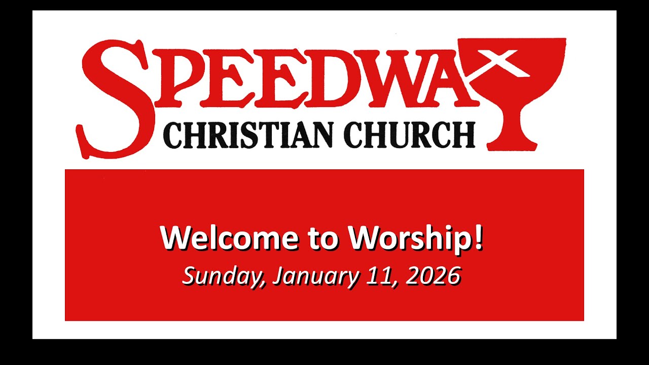 Speedway Christian Church - Sunday, January 11, 2026