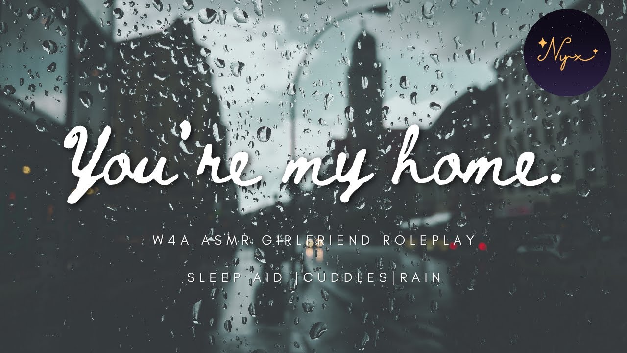 Warm in your girlfriend&rsquo;s arms on a rainy day [W4A] [SFW] [Sleep Aid] [Comfort] [Rain] ASMR Roleplay