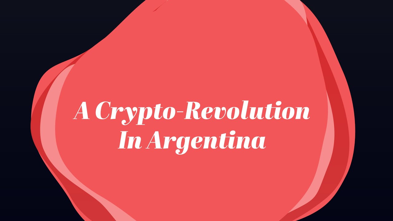 A Crypto-Revolution In Argentina | Argentina&rsquo;s economy is prime breeding ground for the crypto-world