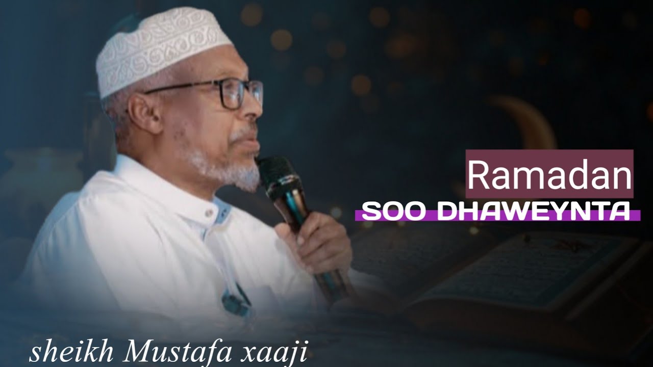 Soo dhaweynta Ramadan || [sheikh Mustafa xaaji]@AL-QUDUS 