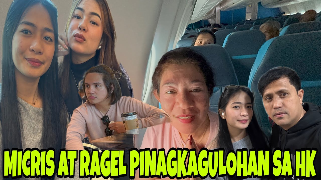 DI KO AKALAIN GANITO ANG MICRIS AT RAGEL SA HK 