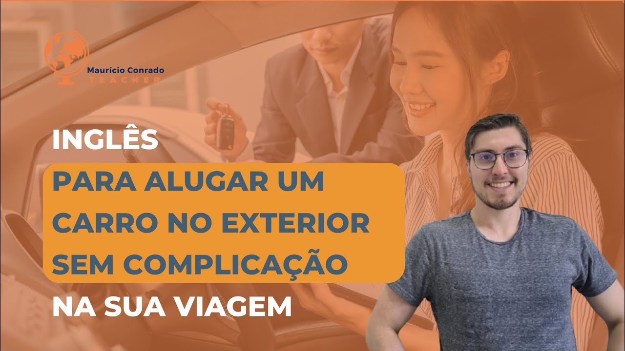 Inglês viagem: Alugar um Carro no Exterior Sem Complicação (Vocabulário e Frases Úteis)