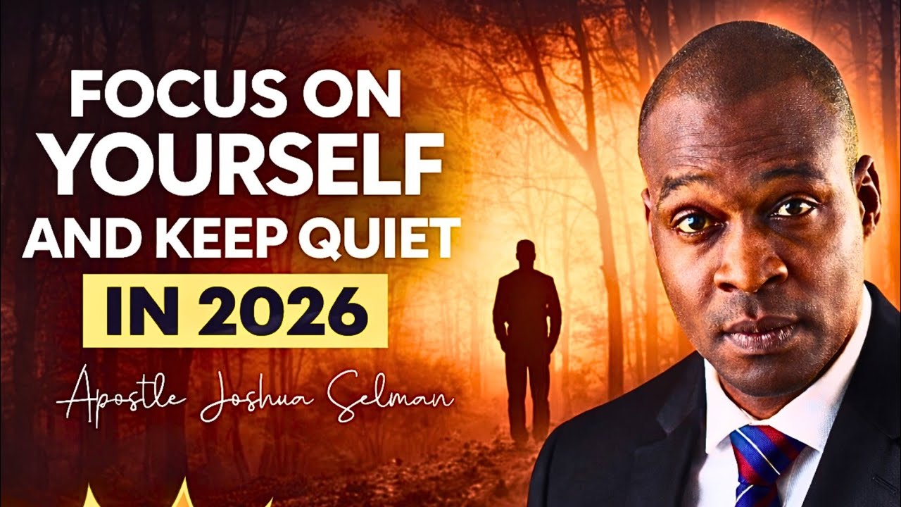 FOCUS ON YOUR LIFE AND KEEP SILENT - APOSTLE JOSHUA SELMAN
