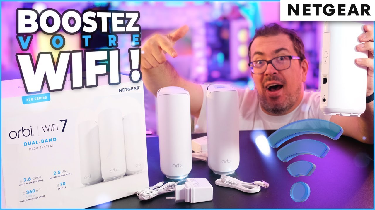 Comment j'ai Boost&eacute; mon WIFI ? (NETGEAR ORBI 370 RBE373)