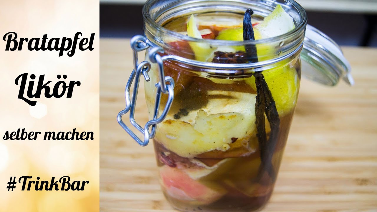 Bratapfel Likör selber machen - Rezept - Trinkbar