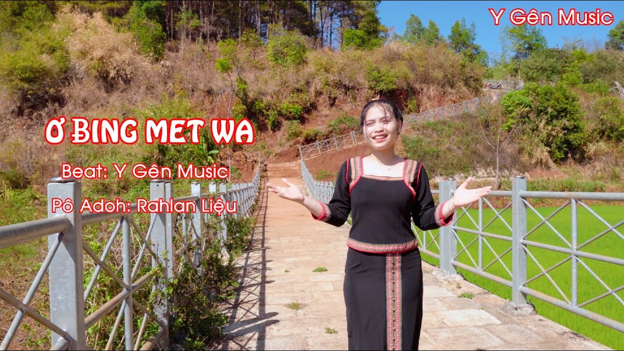 Ơ Bing Met Wa | Pô Adoh: Rahlan Liệu  | Y Gên Music