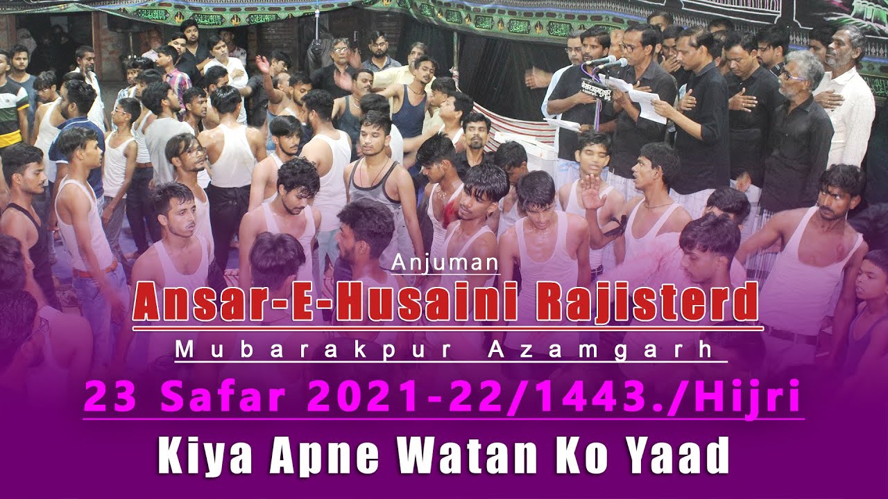 Ansar-E-Husaini  Rajisterd !! Kiya Apne Watan Ko Yaad !! 23 Safar 2021-22_1443.Hijri