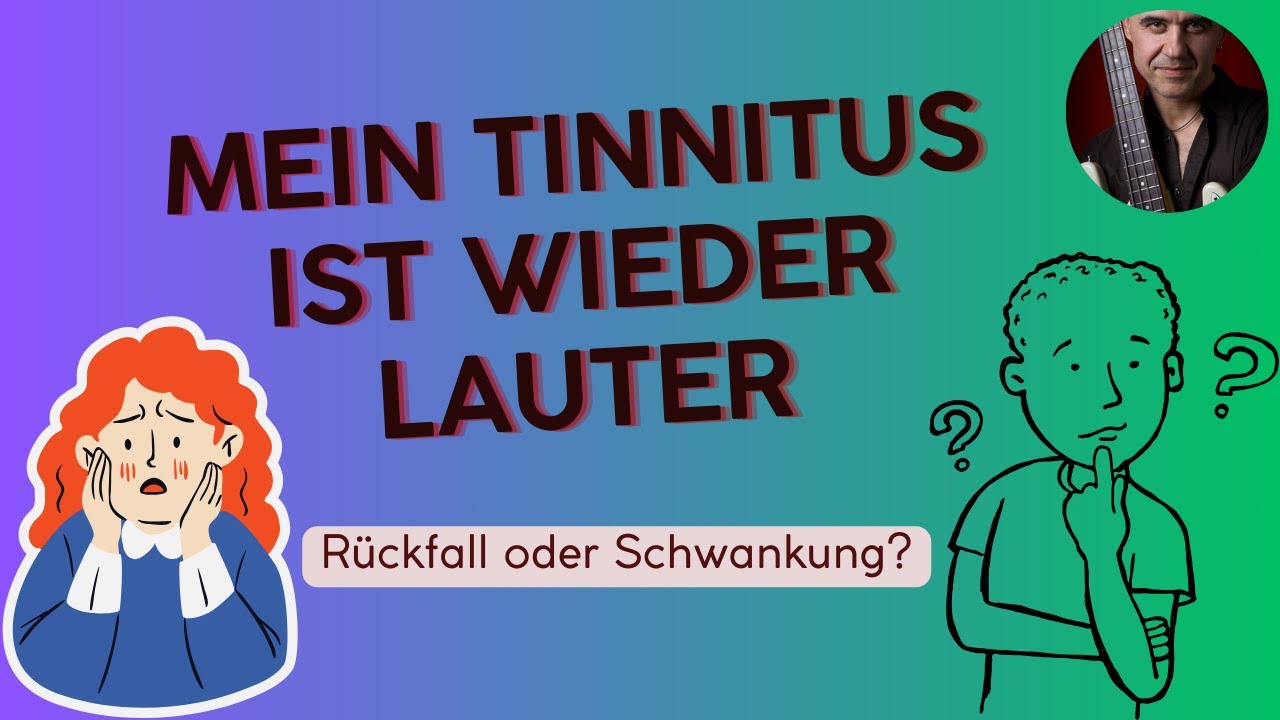 Mein Tinnitus ist wieder lauter - Rückfall oder Schwankung?