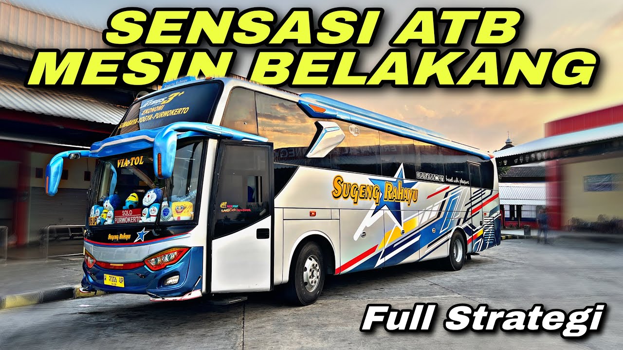 Kru Harus Full Strategi 😱 Sensasi ATB Mesin Belakang Team Purwokerto 🔥| trip Sugeng Rahayu W 7006 UP