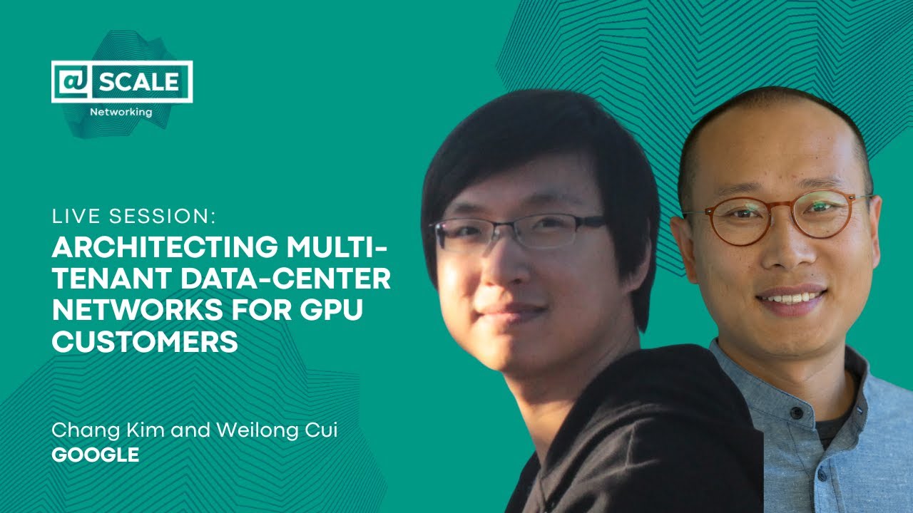 Architecting Multi-tenant Data-center Networks for GPU Customers - Live from SCC