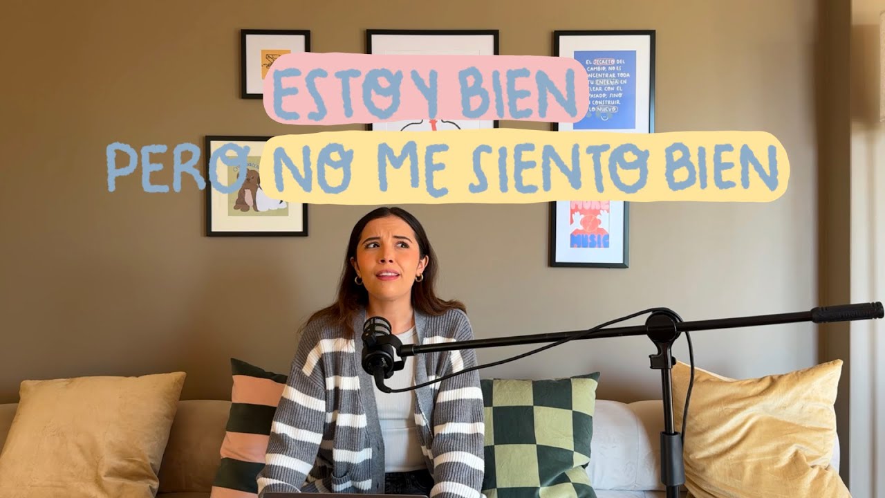 Estoy bien... pero no me siento bien | Cuando todo está en orden, pero tú no