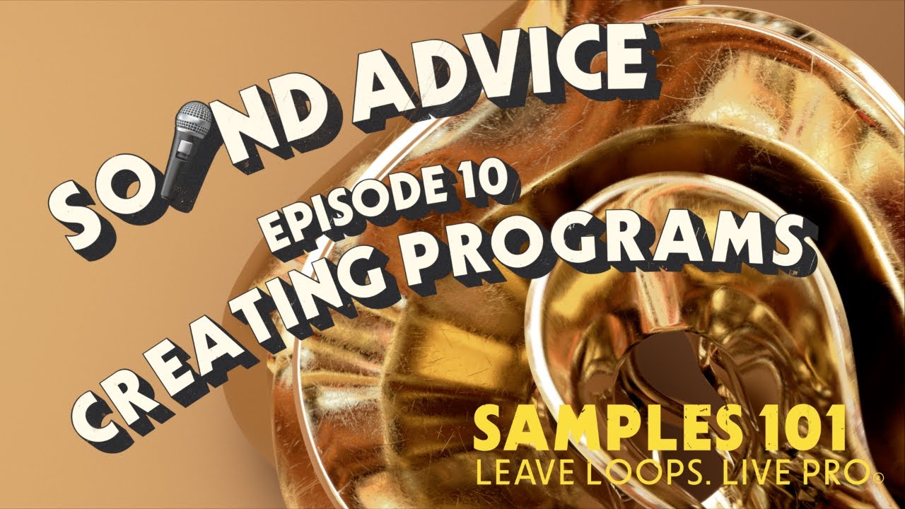 Sound Advice - Episode 10: Creating Programs