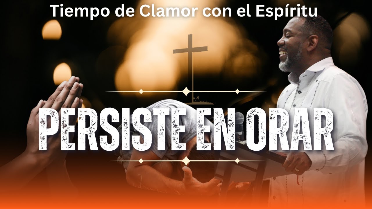 Persiste en Orar| Tiempo de Clamor en la Madrugada| PASTOR KIBSAIM JIMENEZ