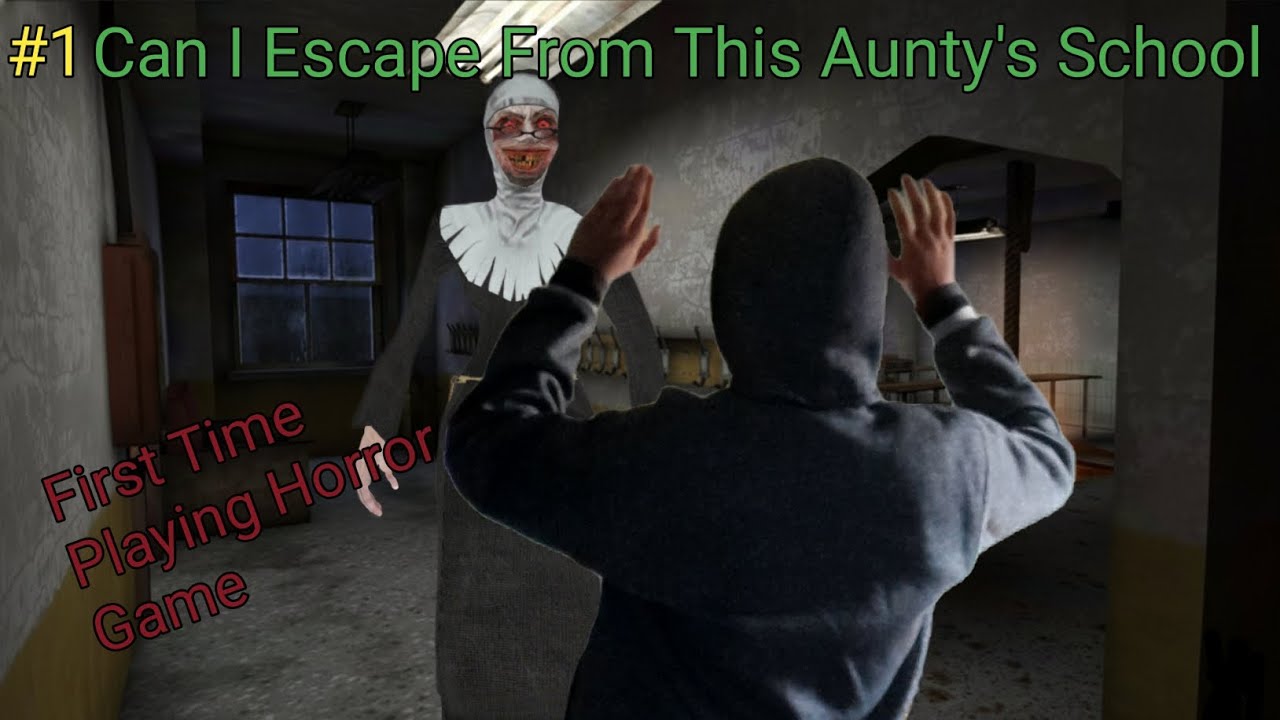 Can I Escape From This Aunty's School I Evil Nun Part 1 Main Door Escape