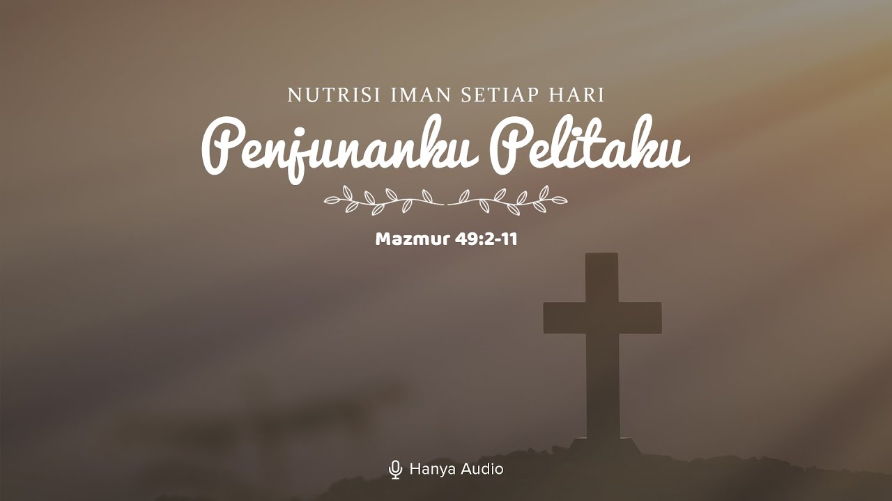 Ep.52 | Mazmur 49:2-11 | Penjunanku Pelitaku | Renungan Malam
