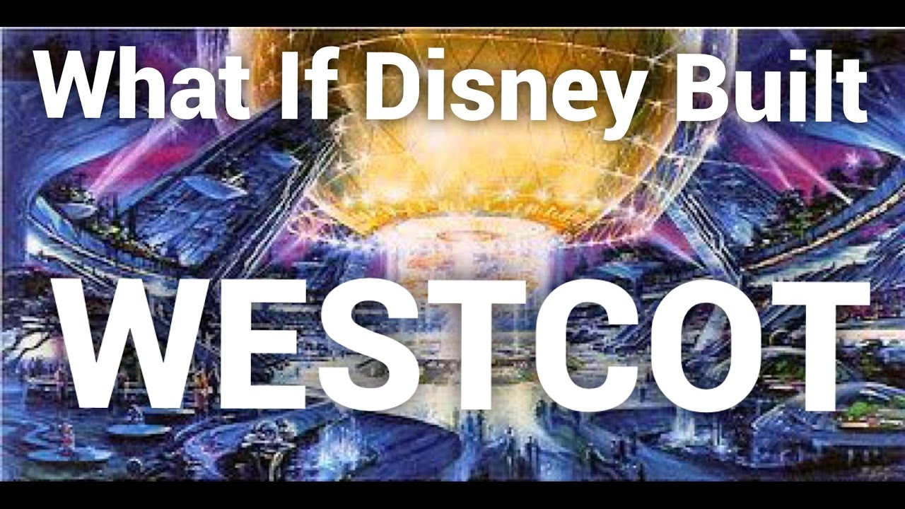 What If Disney Built WESTCOT?