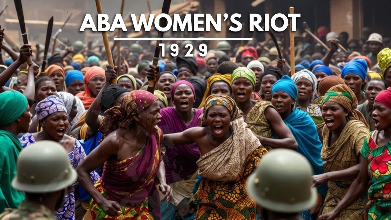 The Aba Women's Riot of 1929: Nigeria's Forgotten Women's War Against Colonial Oppression