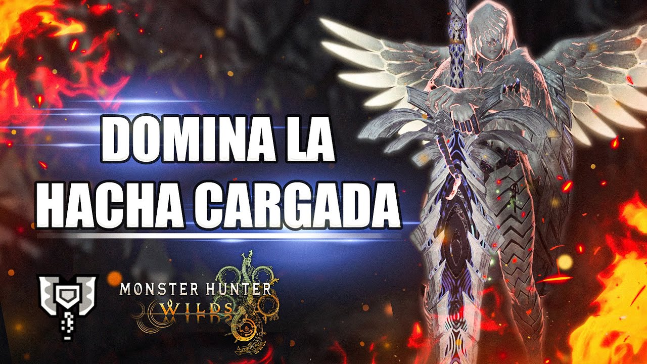 guía hacha cargada Monster hunter wilds