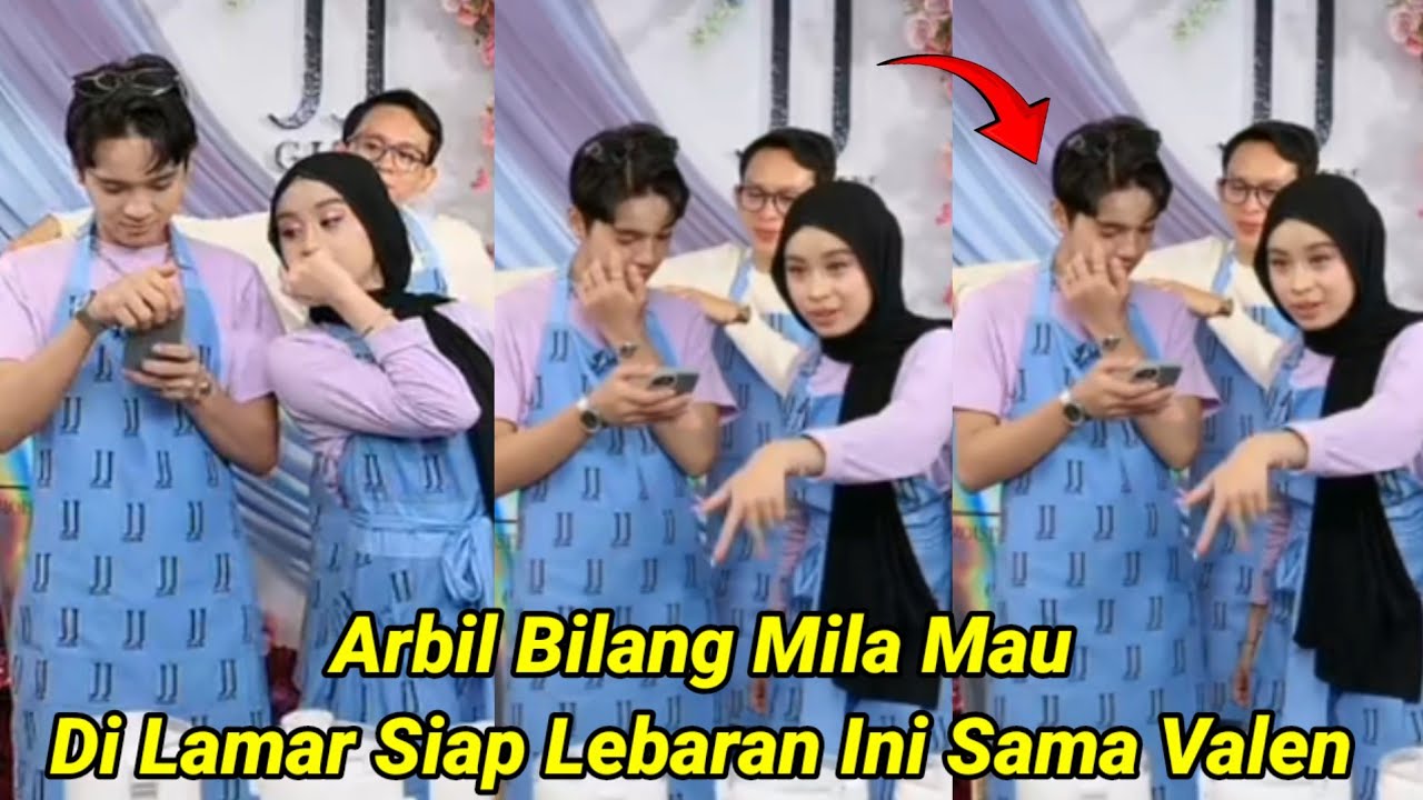 HEBOH! Arbil Umumkan Tanggal Lamaran Mila Dengan Valen Siap Lebaran Ini !
