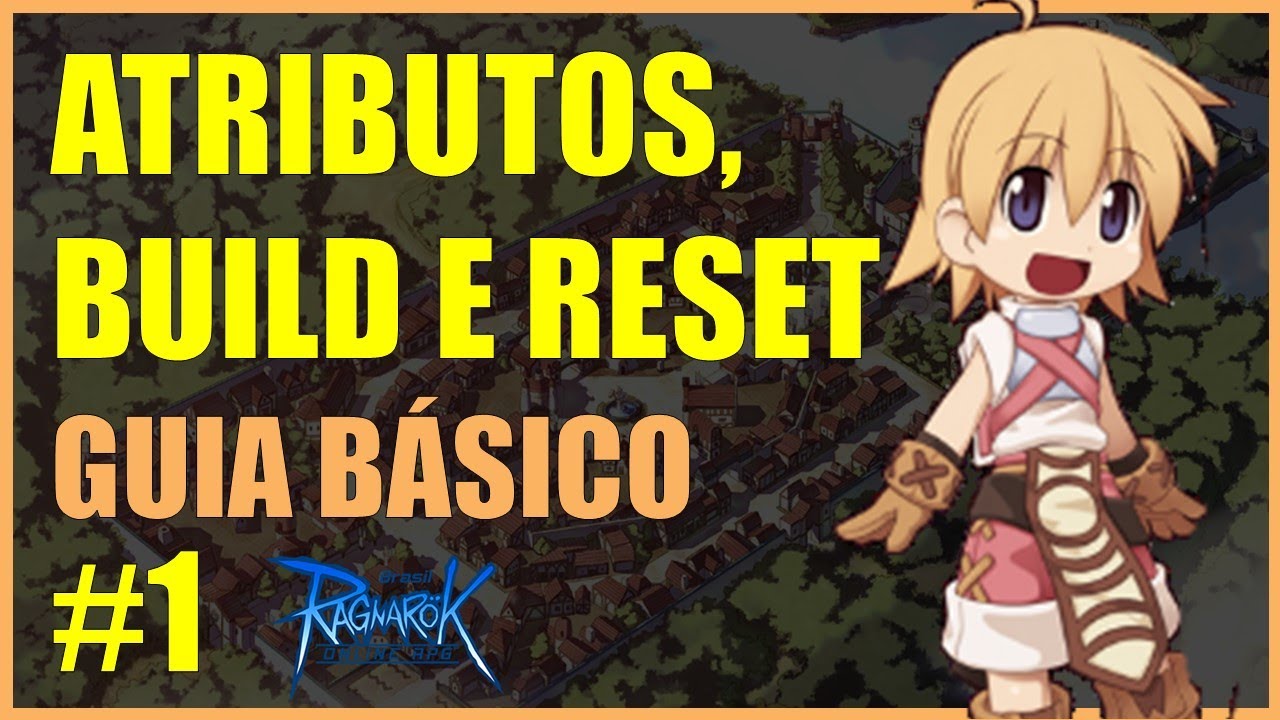 Atributos, Build e Reset #1 GUIA BÁSICO para Iniciantes - Ragnarok Online [bRO]