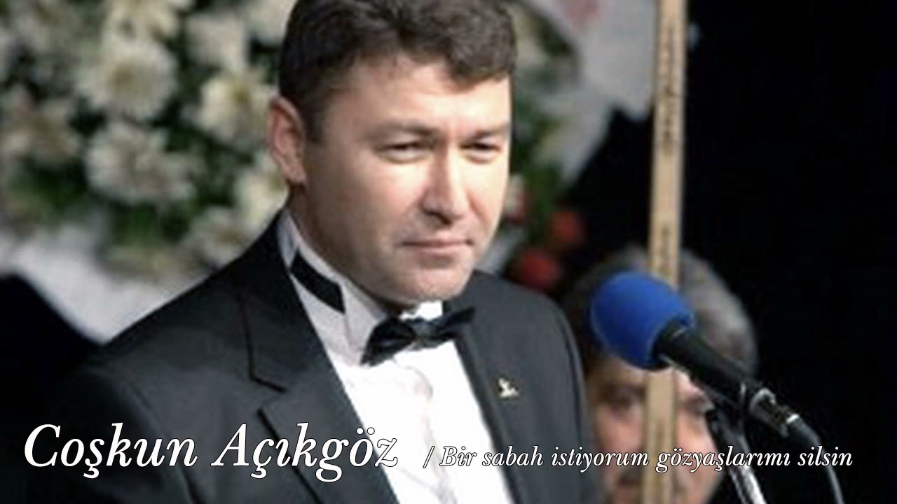 Coşkun Açıkgöz ~ Bir sabah istiyorum gözyaşlarımı silsin
