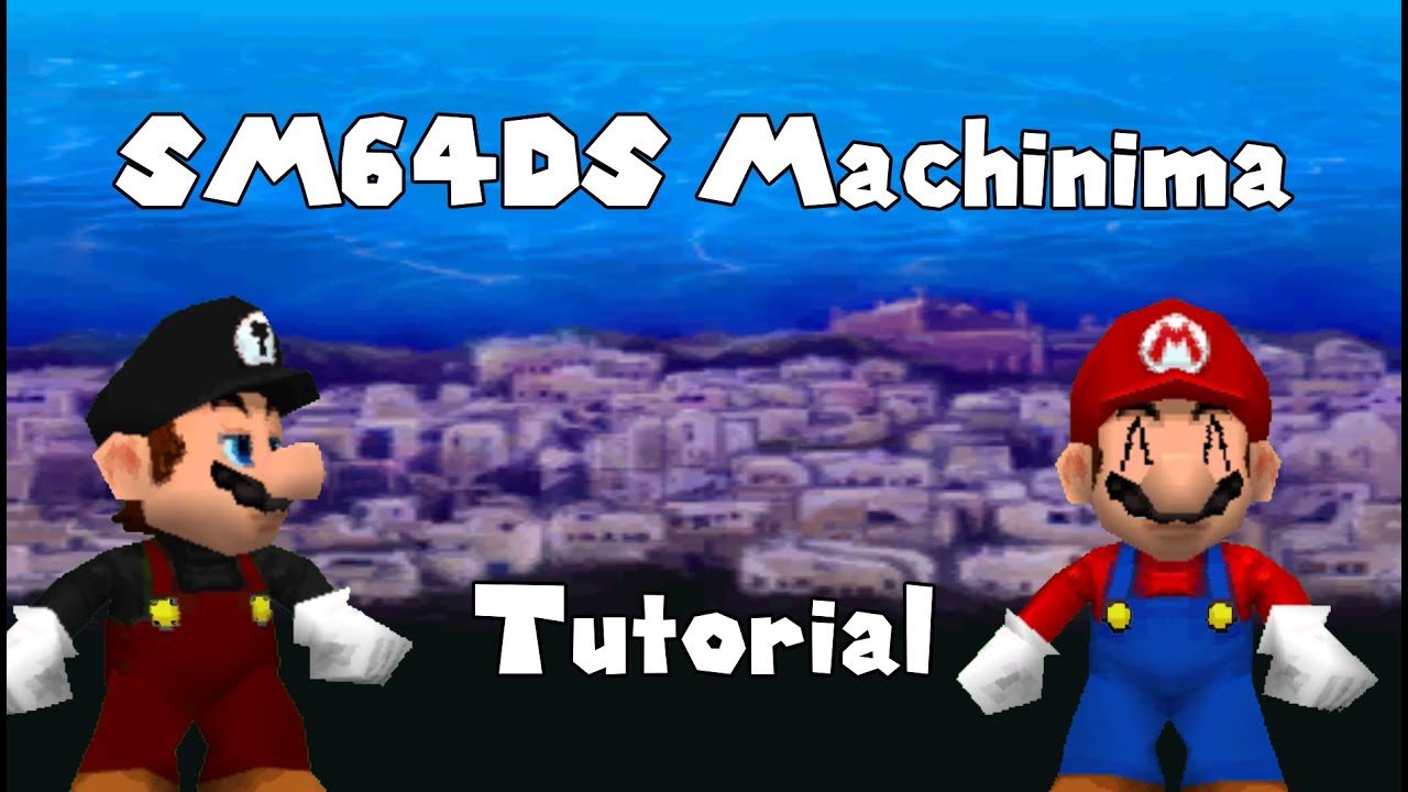 SM64DS Machinima Tutorial