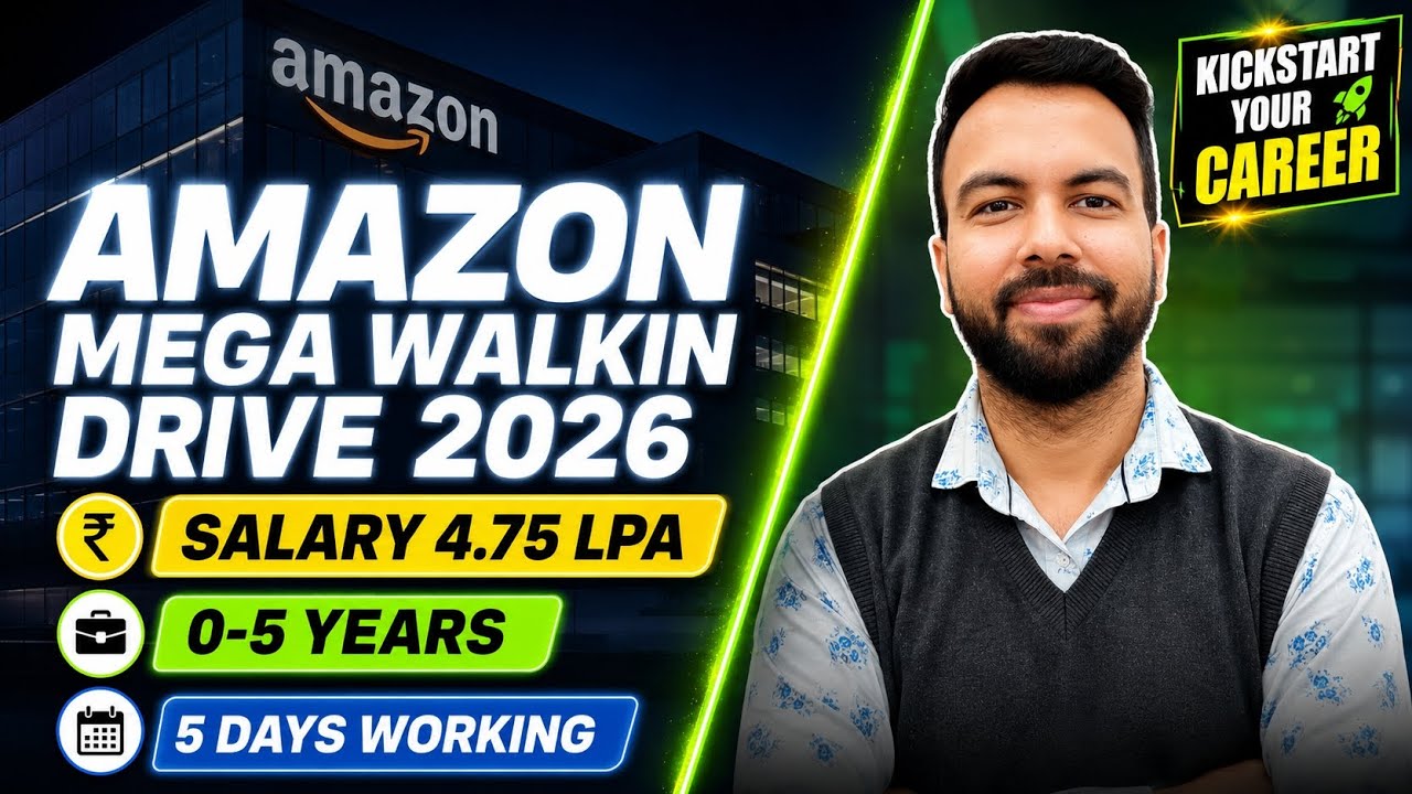 Amazon Mega Walk-In Drive 2026 | ₹4.75 LPA Salary | Freshers Eligible | 5 Days Working | Apply Now
