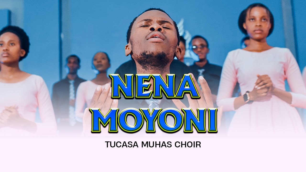 NENA MOYONI -TUCASA MUHAS CHOIR (Official Video 2025)