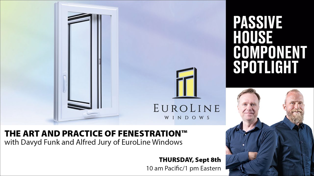 The Art and Practice of Fenestration&trade; with Davyd Funk and Alfred Jury of EuroLine Windows