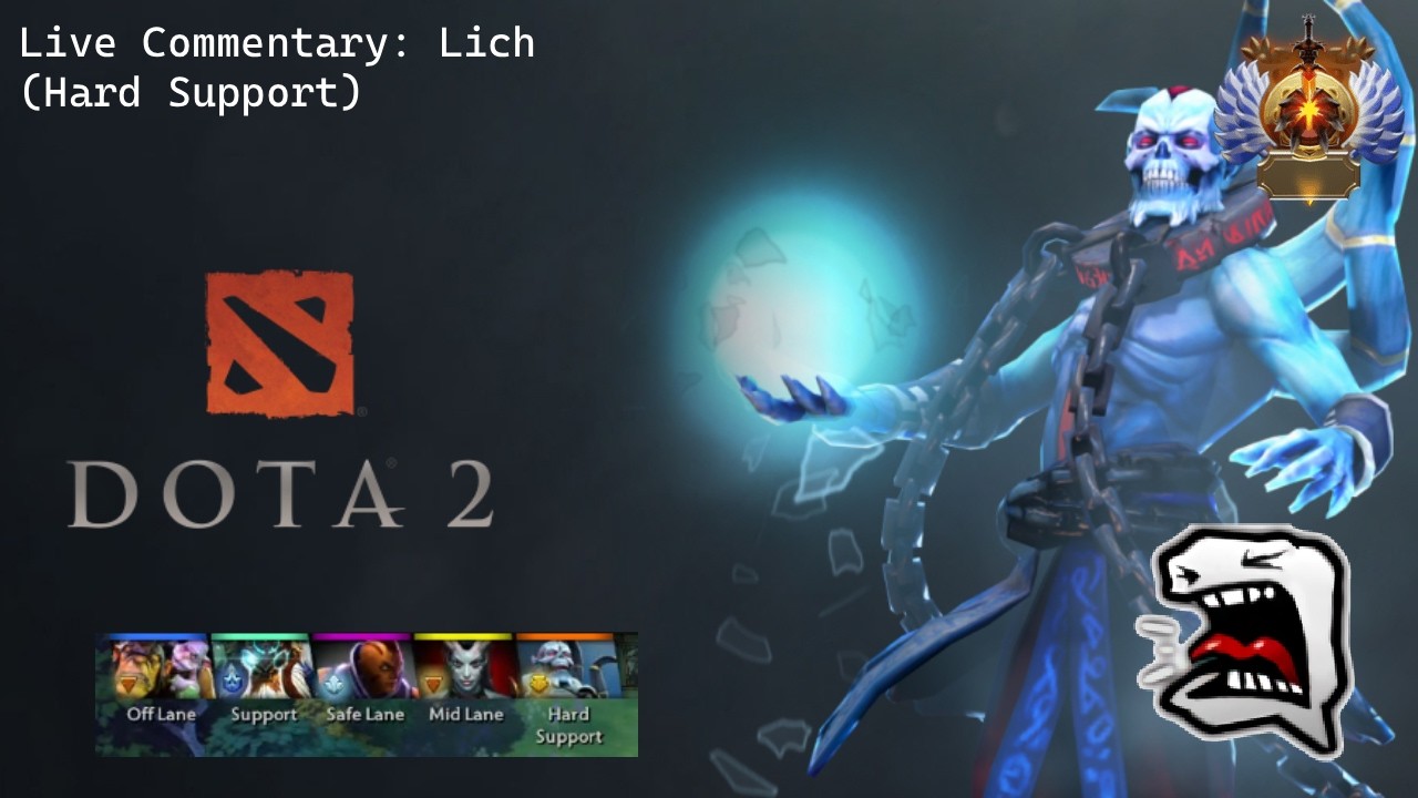 Dota 2 Live Commentary - Lich Hard Support