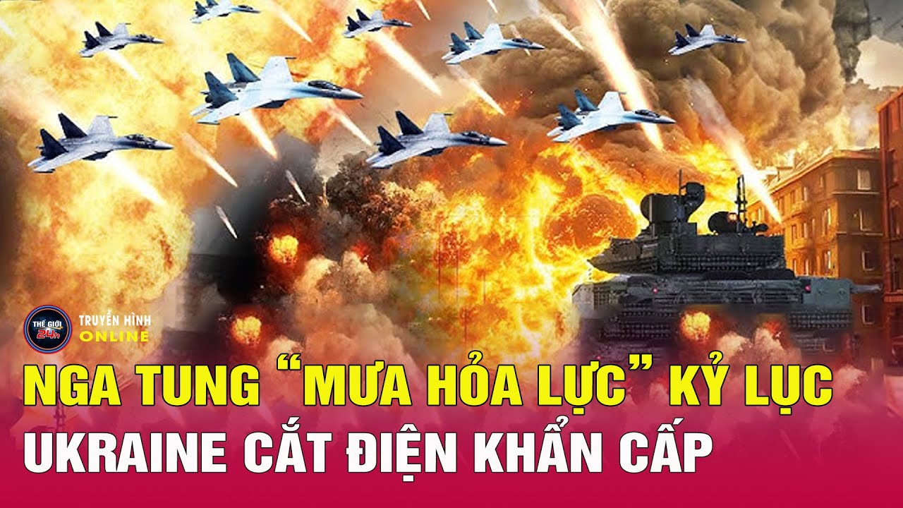 Toàn cảnh thời sự quốc tế sáng 4/2: Diễn biến mới nhất Nga Ukraine, 500 tên lửa tổng tấn công.Tin24h