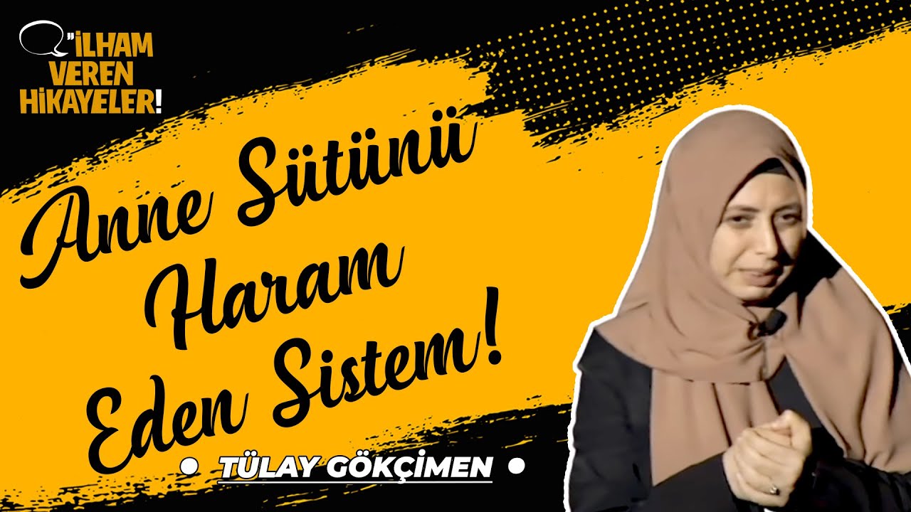 Anne Sütünü Haram Eden Sistem! | Tülay Gökçimen | İlham Veren Hikayeler