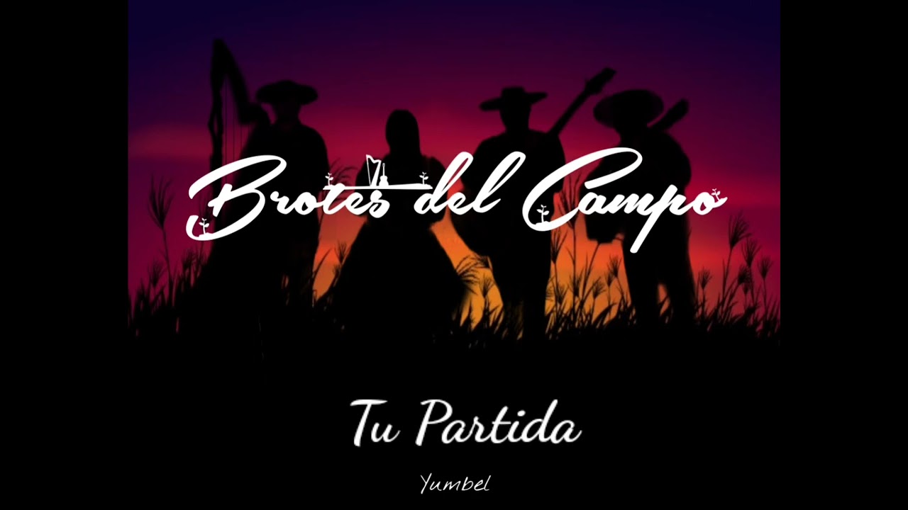 Brotes del Campo de Yumbel - Tu Partida