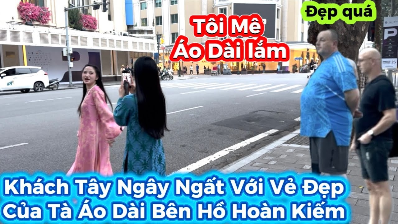HaNoiCapital | Người Nước Ngoài Ngây Ngất Với Vẻ Đẹp Của Tà Áo Dài Việt Nam Bên Hồ Hoàn Kiếm 