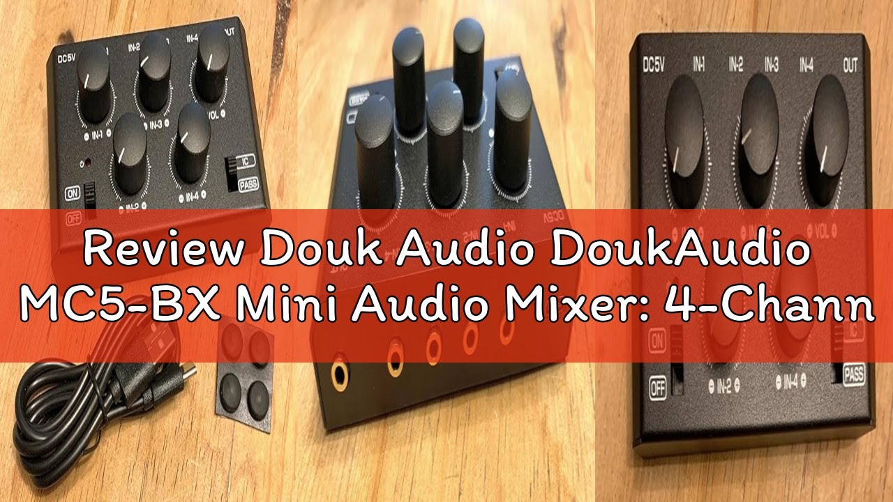 Review Douk Audio DoukAudio MC5-BX Mini Audio Mixer: 4-Channel Ultra Low-Noise Stereo Line Mixer for