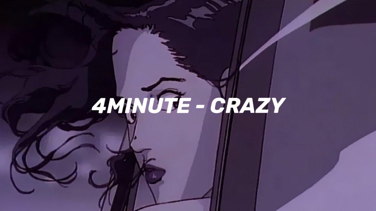 [ENG] crazy - 4minute ✰ slowed.