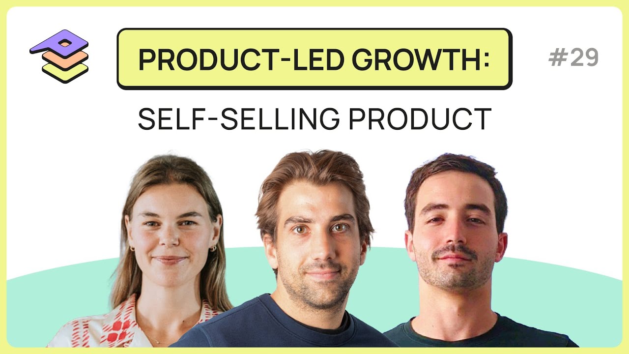 Product-Led Growth: Making Your Product Sell Itself - Product Stories #29