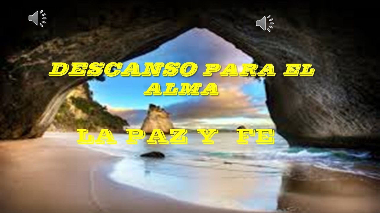 DESCANSO PARA EL ALMA- LA PAZ Y FE