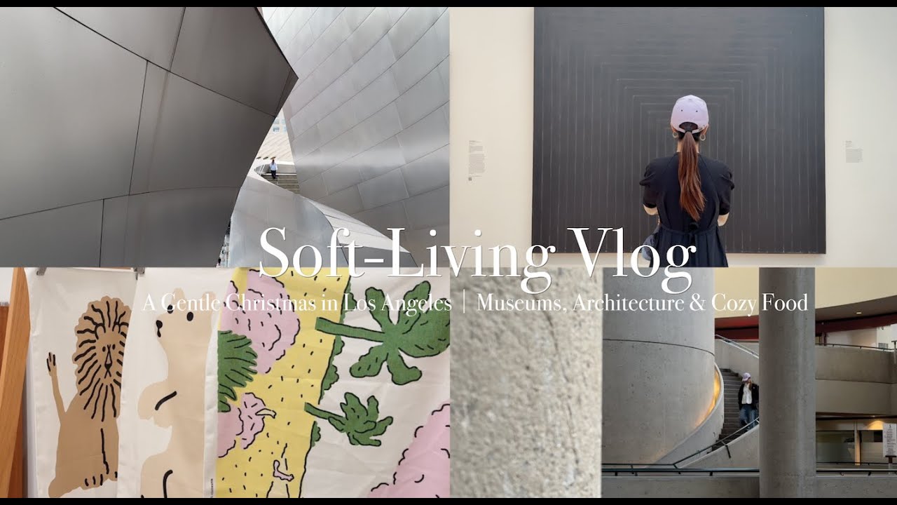 Soft Living Vlog｜A Gentle Christmas Trip to LA｜Museums, Architecture & Cozy Food