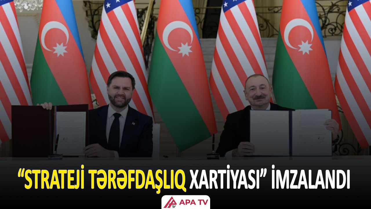 İlham Əliyevlə Cey Di Vens “Strateji Tərəfdaşlıq Xartiyası”nı imzaladılar | APA TV