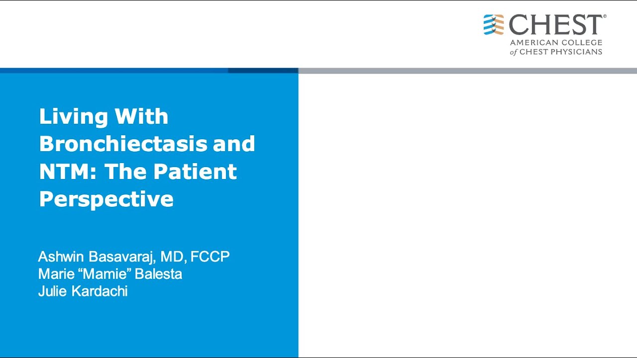 Living With Bronchiectasis and NTM: The Patient Perspective Webinar