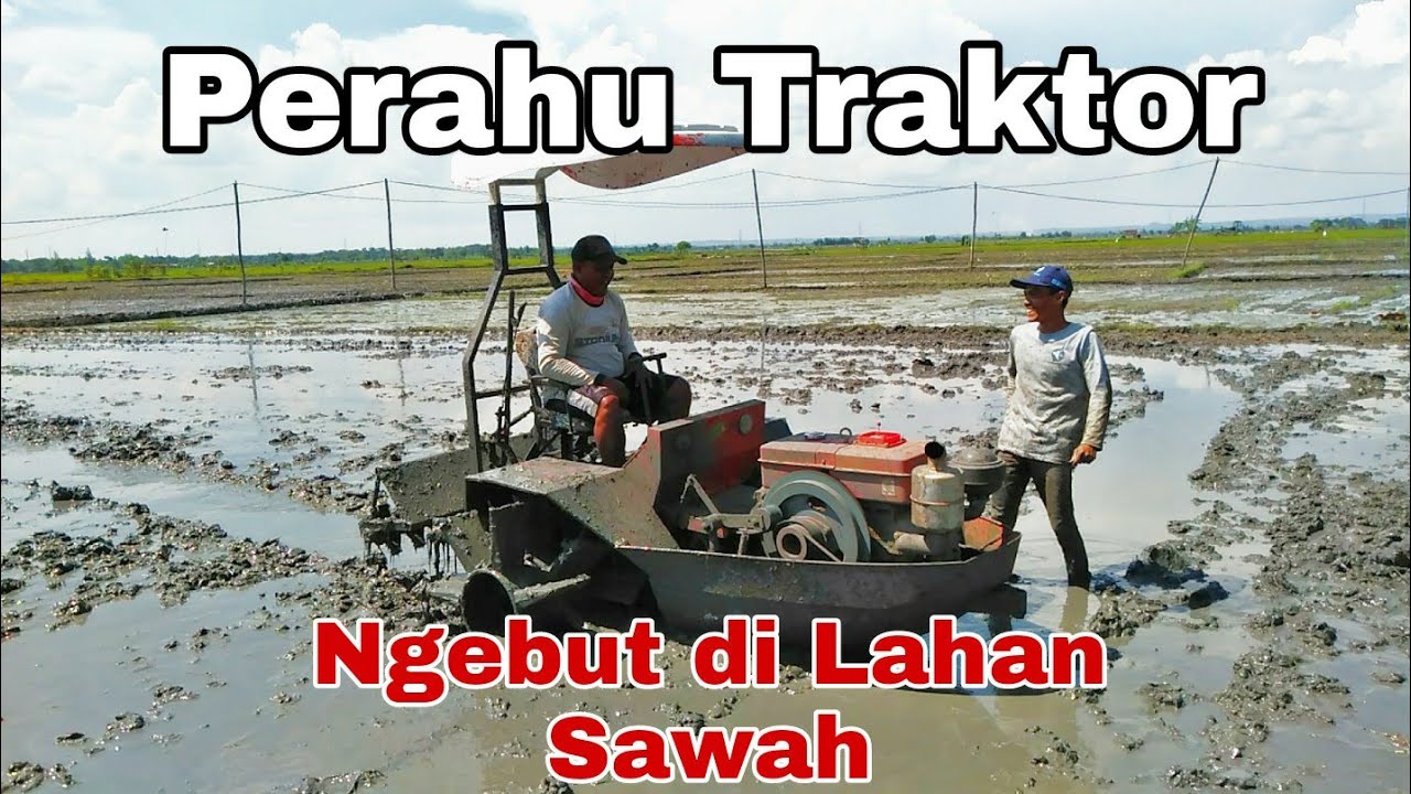 Perahu Traktor Anti Tenggelam - Bisa Ngebuat Bisa Santai Mengolah Lahan Sawah Basah