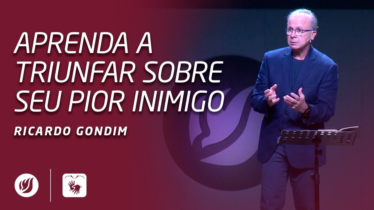 APRENDA A TRIUNFAR SOBRE SEU PIOR INIMIGO | Ricardo Gondim
