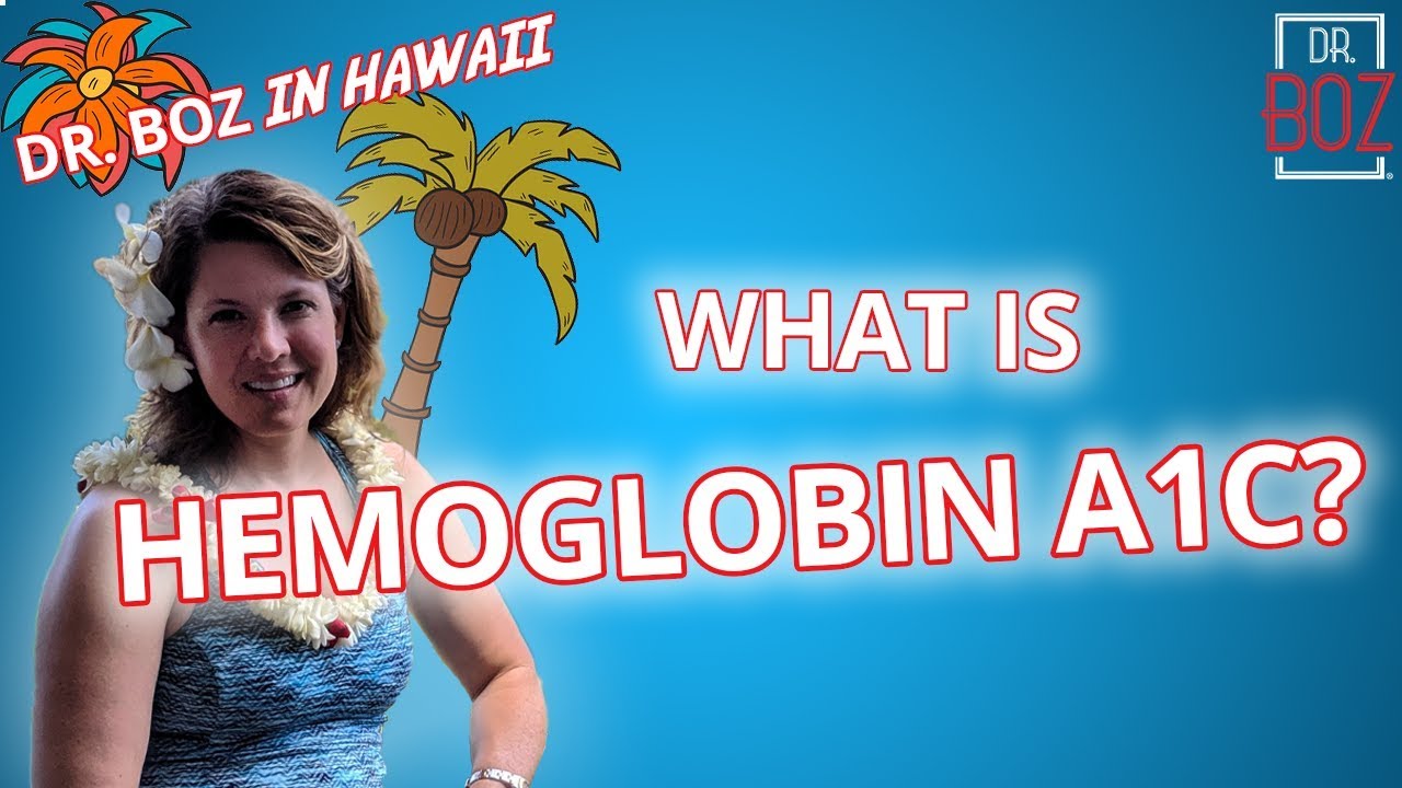 What is your Hemoglobin a1c Level? | Dr. Boz