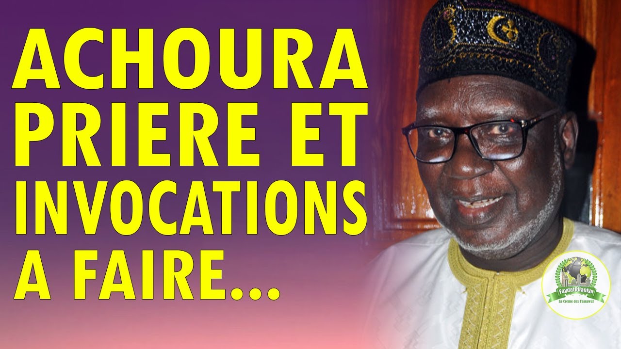 TAMKHARITE OU ACHOURA: Prières et Invocations à faire (Nianou Tamkharite)