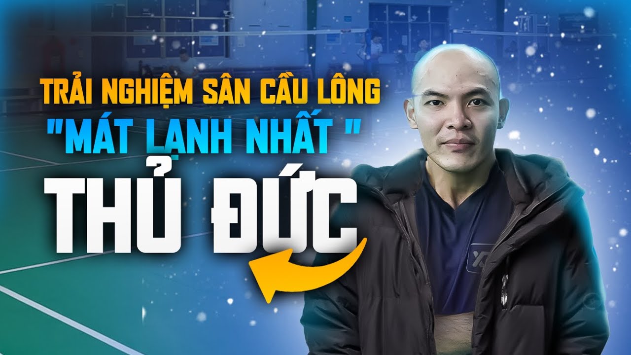 Trải Nghiệm Sân Cầu Lông KDT Thủ Đức: Mát Như Đà Lạt, Rộng Rãi & Đầy Tiện Nghi