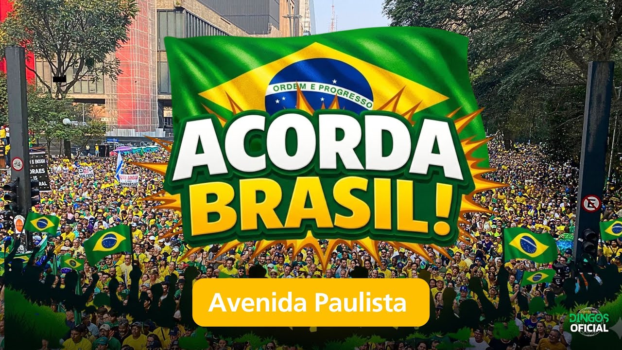 AGORA | MANIFESTAÇÃO ACORDA BRASIL NA AVENIDA PAULISTA  AO VIVO!
