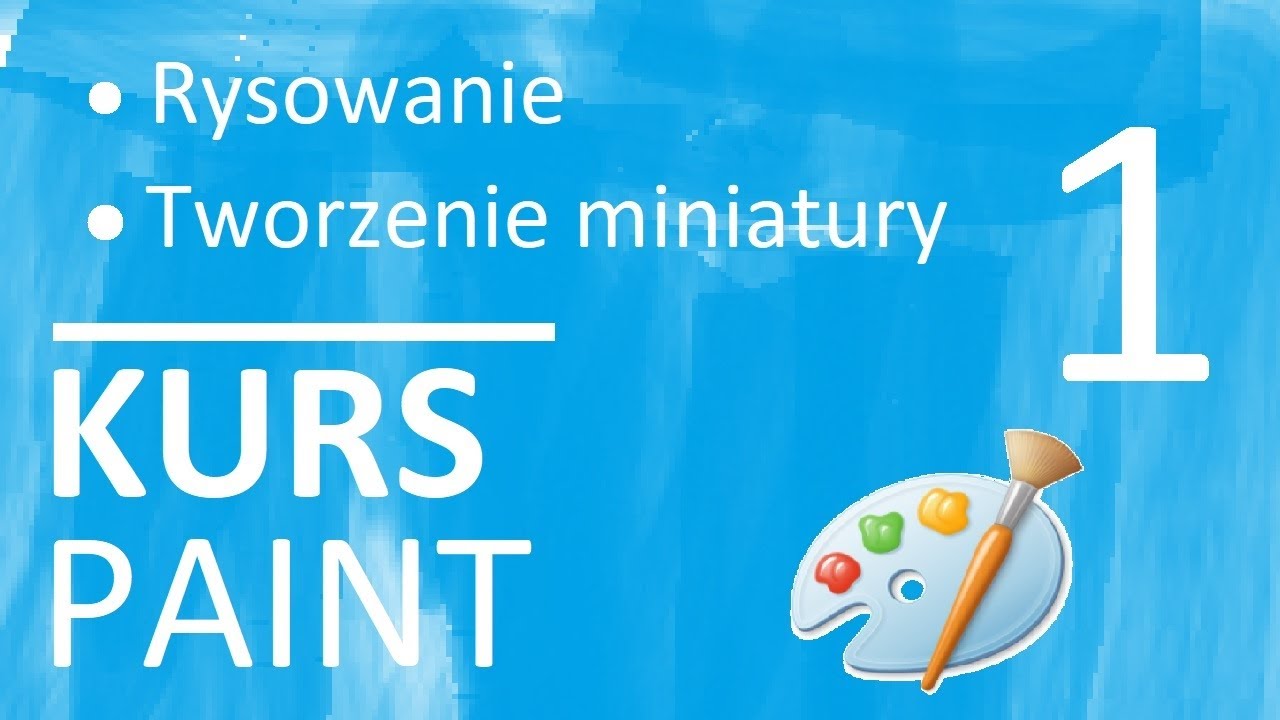 1. Kurs Paint - Rysowanie i tworzenie miniatur